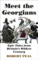 Zoznámte sa s Gruzíncami - Epické príbehy z najdivokejšieho storočia Británie - Meet the Georgians - Epic Tales from Britain's Wildest Century