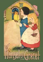 Jeníček a Mařenka: Necenzurovaná farebná reprodukcia z roku 1916 - Hansel and Gretel: Uncensored 1916 Full Color Reproduction