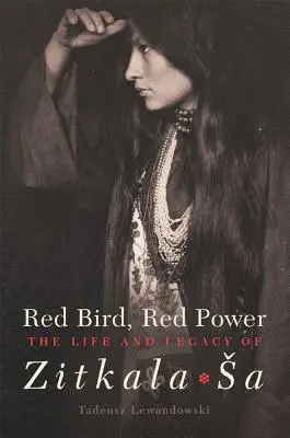 Červený vták, červená sila, zväzok 67: Život a odkaz Zitkala-Sa - Red Bird, Red Power, Volume 67: The Life and Legacy of Zitkala-Sa