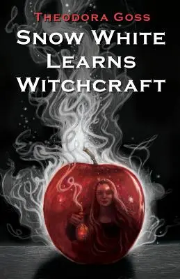 Snehulienka sa učí čarodejníctvu: Príbehy a básne - Snow White Learns Witchcraft: Stories and Poems
