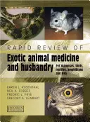 Rýchly prehľad medicíny a chovu exotických zvierat - domáce cicavce, vtáky, plazy, obojživelníky a ryby - Rapid Review of Exotic Animal Medicine and Husbandry - Pet Mammals, Birds, Reptiles, Amphibians and Fish