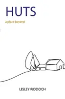 Chaty - miesto za hranicami - ako ukončiť naše vyhnanstvo z prírody - Huts - a place beyond  - how to end our exile from nature