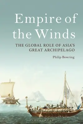 Ríša vetrov: Globálna úloha veľkého ázijského súostrovia - Empire of the Winds: The Global Role of Asia's Great Archipelago