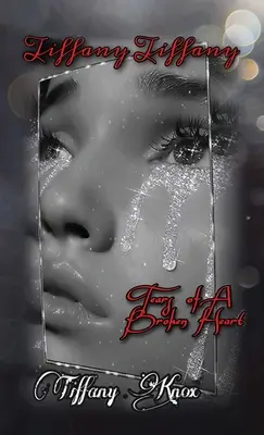 Tiffany Tiffany Kniha 3: Slzy zlomeného srdca - Tiffany Tiffany Book 3: Tears of A Broken Heart