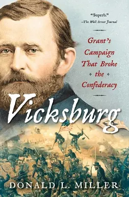 Vicksburg: Grantova kampaň, ktorá zlomila Konfederáciu - Vicksburg: Grant's Campaign That Broke the Confederacy