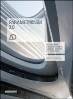 Parametrizmus 2.0: Prehodnotenie programu architektúry pre 21. storočie - Parametricism 2.0: Rethinking Architecture's Agenda for the 21st Century
