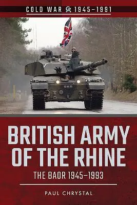 Britská armáda na Rýne: Bavorsko, 1945-1993 - British Army of the Rhine: The Baor, 1945-1993