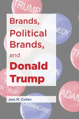 Značky, politické značky a Donald Trump - Brands, Political Brands, and Donald Trump