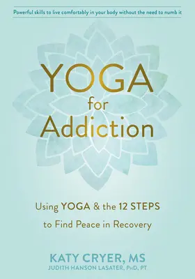 Joga pre závislých: Joga a Dvanásť krokov k nájdeniu pokoja pri zotavovaní - Yoga for Addiction: Using Yoga and the Twelve Steps to Find Peace in Recovery