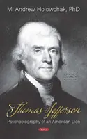 Thomas Jefferson - Psychobiografia amerického leva - Thomas Jefferson - Psychobiography of an American Lion