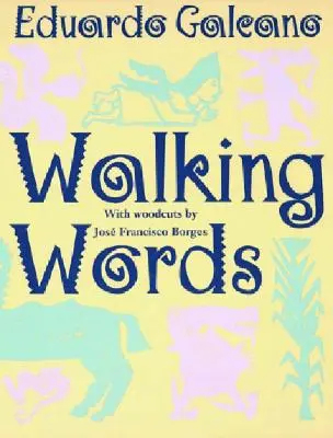 Walking Words: S drevorytmi Josého Francisca Borgesa - Walking Words: With Woodcuts by Jose Francisco Borges