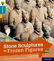 Oxford Reading Tree Explore with Biff, Chip and Kipper: Oxford Level 9: Stone Sculptures to Frozen Figures (Kamenné sochy až po zamrznuté postavy) - Oxford Reading Tree Explore with Biff, Chip and Kipper: Oxford Level 9: Stone Sculptures to Frozen Figures