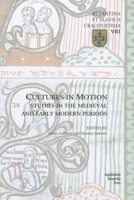 Kultúry v pohybe: Štúdie o stredoveku a ranom novoveku - Cultures in Motion: Studies in the Medieval and Early Modern Periods
