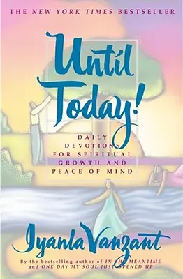 Až dnes!: Denné pobožnosti pre duchovný rast a pokoj duše - Until Today!: Daily Devotions for Spiritual Growth and Peace of Mind