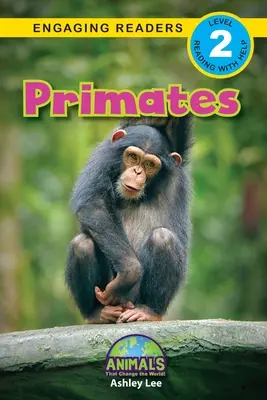 Primáty: Zvieratá, ktoré menia svet! (Engaging Readers, Level 2) - Primates: Animals That Change the World! (Engaging Readers, Level 2)