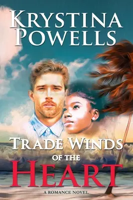 Obchodné vetry srdca: Karibský romantický román - Trade Winds of the Heart: A Caribbean Romance Novel