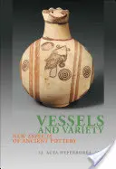 Nádoby a rozmanitosť: Nové aspekty starovekej keramiky - Vessels and Variety: New Aspects of Ancient Pottery