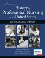 Dejiny profesionálneho ošetrovateľstva v Spojených štátoch: Na ceste ku kultúre zdravia - History of Professional Nursing in the United States: Toward a Culture of Health