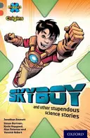 Projekt X Origins: Úroveň 13: Šokujúca veda: Vydanie: 1. stupeň: Skyboy a iné ohromujúce vedecké príbehy - Project X Origins: Grey Book Band, Oxford Level 13: Shocking Science: Skyboy and other stupendous science stories