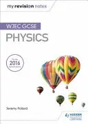 Moje poznámky k opakovaniu: WJEC GCSE Physics - My Revision Notes: WJEC GCSE Physics
