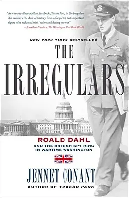 The Irregulars: Roald Dahl a britská špionážna skupina vo vojnovom Washingtone - The Irregulars: Roald Dahl and the British Spy Ring in Wartime Washington