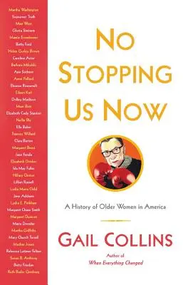 No Stopping Us Now: Dobrodružstvá starších žien v amerických dejinách - No Stopping Us Now: The Adventures of Older Women in American History