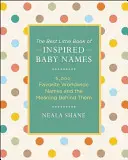 Inšpirované detské mená z celého sveta: 6 000 medzinárodných mien a ich význam - Inspired Baby Names from Around the World: 6,000 International Names and the Meaning Behind Them