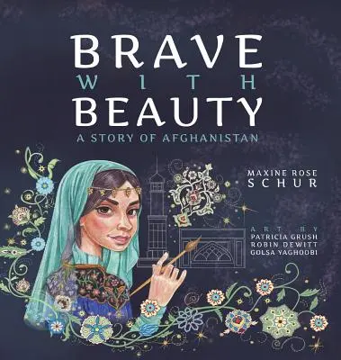 Odvážny s krásou: Príbeh z Afganistanu - Brave with Beauty: A Story of Afghanistan