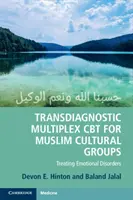 Transdiagnostická multiplexná CBT pre moslimské kultúrne skupiny: Liečba emocionálnych porúch - Transdiagnostic Multiplex CBT for Muslim Cultural Groups: Treating Emotional Disorders