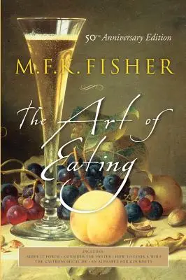 Umenie jesť: Vydanie pri príležitosti 50. výročia založenia spoločnosti - The Art of Eating: 50th Anniversary Edition
