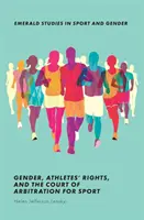 Rod, práva športovcov a Športový arbitrážny súd - Gender, Athletes' Rights, and the Court of Arbitration for Sport