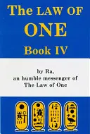 Zákon jedného: Kniha IV - The Law of One: Book IV