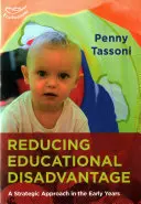 Znižovanie znevýhodnenia vo vzdelávaní: Strategický prístup v ranom veku - Reducing Educational Disadvantage: A Strategic Approach in the Early Years