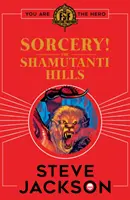 Fighting Fantasy: Čarodejníctvo! The Shamutanti Hills - Fighting Fantasy: Sorcery! The Shamutanti Hills
