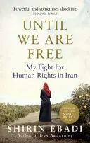 Kým budeme slobodní - Môj boj za ľudské práva v Iráne - Until We Are Free - My Fight For Human Rights in Iran