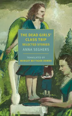Triedny výlet mŕtvych dievčat: Vybrané príbehy - The Dead Girls' Class Trip: Selected Stories