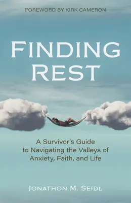 Hľadanie odpočinku: Príručka pre preživších, ako prekonať údolia úzkosti, viery a života - Finding Rest: A Survivor's Guide to Navigating the Valleys of Anxiety, Faith, and Life