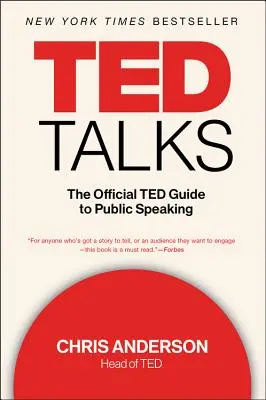 TED Talks: Oficiálny sprievodca TED pre verejné vystúpenia - TED Talks: The Official TED Guide to Public Speaking