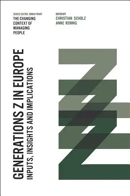 Generácie Z v Európe: vstupy, poznatky a dôsledky - Generations Z in Europe: Inputs, Insights and Implications