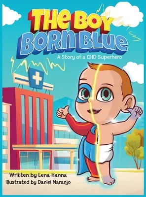 Chlapec, ktorý sa narodil modrý: Príbeh superhrdinu s CHD - The Boy Born Blue: A Story of a CHD Superhero