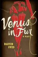 Venuša v kožuchu: A Play (Hra) - Venus in Fur: A Play
