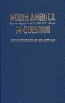 Severná Amerika v otázkach: Regionálna integrácia v ére hospodárskych turbulencií - North America in Question: Regional Integration in an Era of Economic Turbulence