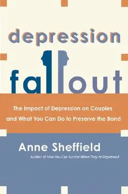 Prepadnutie depresii: Vplyv depresie na páry a čo môžete urobiť pre zachovanie puta - Depression Fallout: The Impact of Depression on Couples and What You Can Do to Preserve the Bond