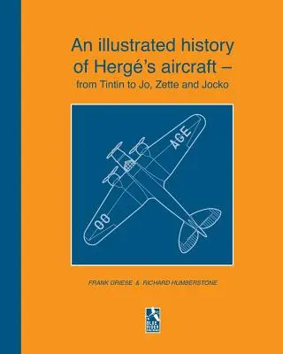 Ilustrovaná história Hergových lietadiel - od Tintina po Jo, Zette a Jocka - An illustrated history of Herg's aircraft - from Tintin to Jo, Zette and Jocko