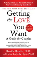 Získať lásku, po ktorej túžite - revidované vydanie - príručka pre páry - Getting The Love You Want Revised Edition - A Guide for Couples