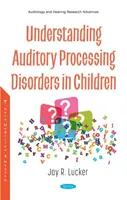 Pochopenie porúch sluchového spracovania u detí - Understanding Auditory Processing Disorders in Children