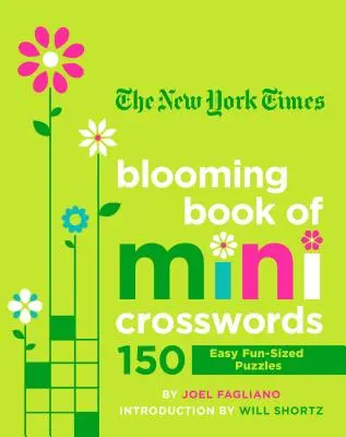 The New York Times Blooming Book of Mini Crosswords (Rozkvitnutá kniha mini krížoviek): 150 jednoduchých hádaniek v zábavnej veľkosti - The New York Times Blooming Book of Mini Crosswords: 150 Easy Fun-Sized Puzzles