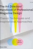Príručka profesionálneho dizajnu časopisov pre umeleckých riaditeľov - klasické techniky a inšpiratívne prístupy - Art Directors' Handbook of Professional Magazine Design - Classic Techniques and Inspirational Approaches