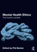 Etika duševného zdravia: Ľudský kontext - Mental Health Ethics: The Human Context