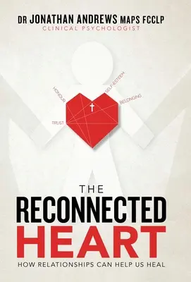 Znovu spojené srdce: Ako nám vzťahy môžu pomôcť uzdraviť sa - The Reconnected Heart: How Relationships Can Help Us Heal